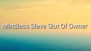 Mindless Slave Slut Of Owner