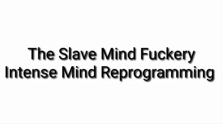 The Slave Mind Fuckery : Intense Mind Reprogramming Trance