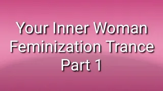 Your Inner Woman Feminization Trance PART 1