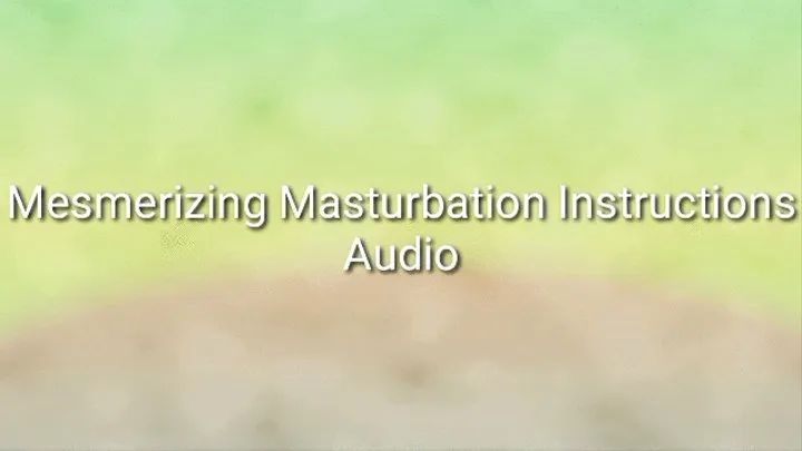 Mesmerizing Masturbation Instructions Audio Trance