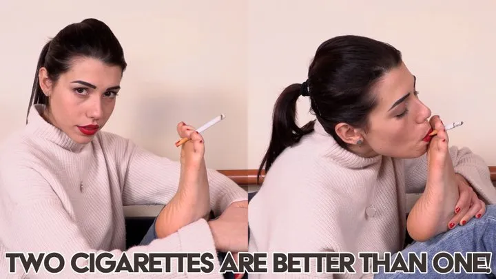 Two cigarettes are better than one!