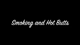 Smoking and Hot Butts