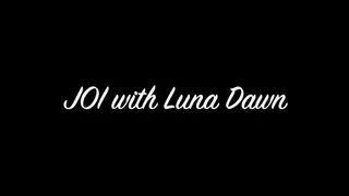 JOI with Luna Dawn