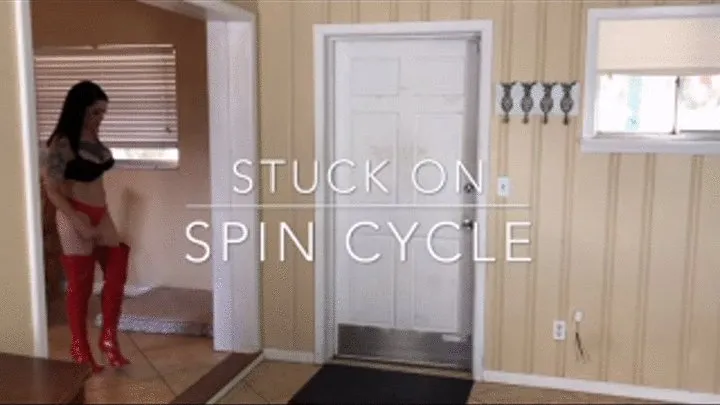 Stuck on Spin cycle