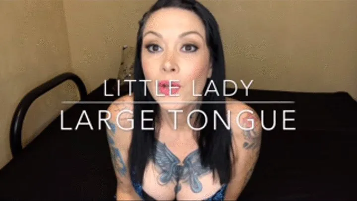 Little Lady Large Tongue