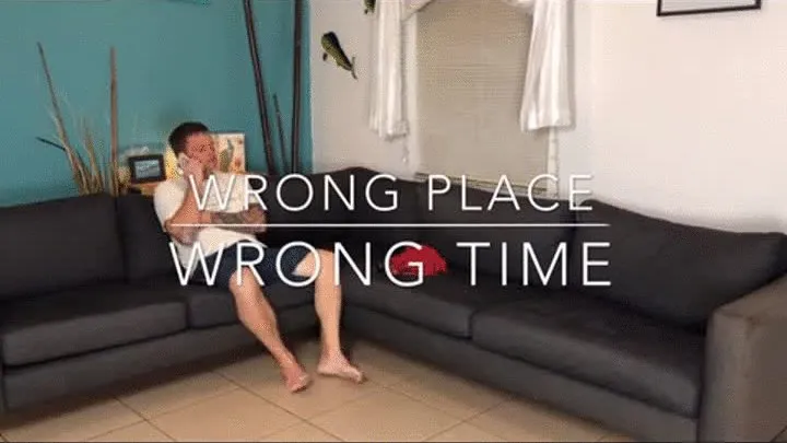 WRONG PLACE WRONG TIME