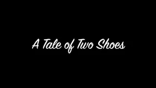 A Tale of Two Shoes
