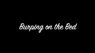 Burping on the Bed