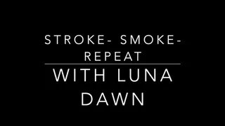 Smoke Stroke Repeat