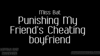 Punishing My Friend's Cheating boyfriend