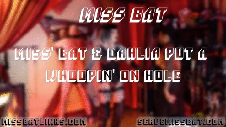 Miss' Bat & Dahlia Put A Whoopin' On Hole