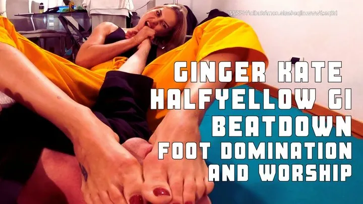 Ginger Kate half yellow gi beatdown foot domination and worship