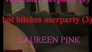 2 bitches userparty 3