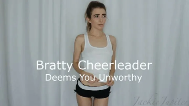 Bratty Cheerleader Deems You Unworthy
