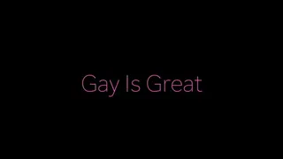 Gay Is Great
