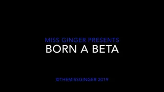 Born A Beta