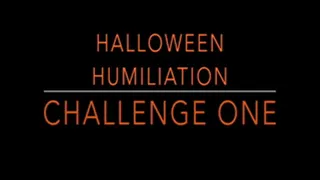 Halloween Humiliation Challenge One