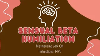 Sensual Beta Humiliation MP3