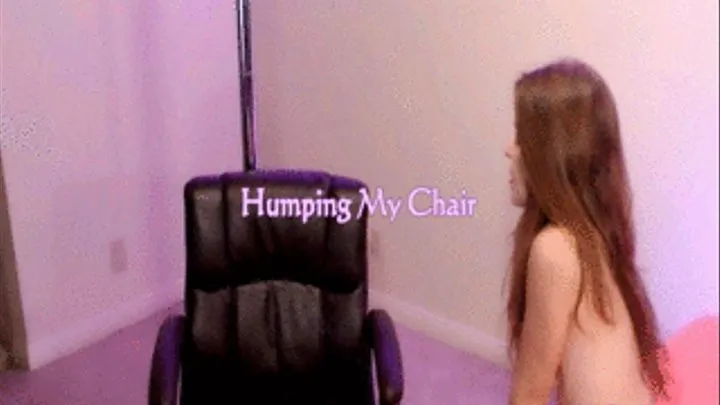 Humping My Chair