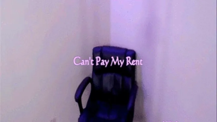 Can't Pay My Rent