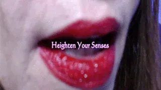 Heighten Your Senses