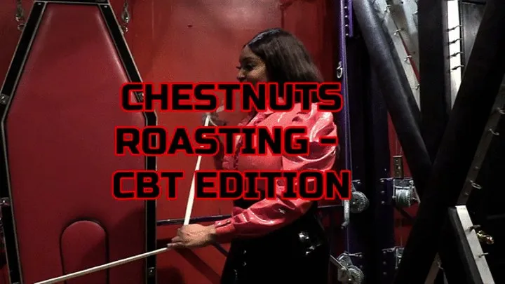 CHESTNUTS ROASTING - CBT EDITION