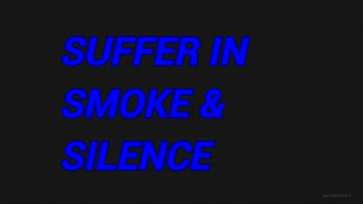 Suffer in Smoke and Silence with Mistress Myrina