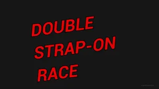 THE TORTOISE & THE HARE (DOUBLE STRAP-ON RACE) WITH MISTRESS TESS