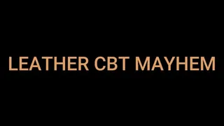 Leather CBT Mayhem