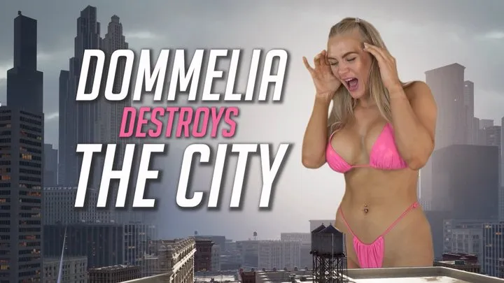 Dommelia Destroys The City