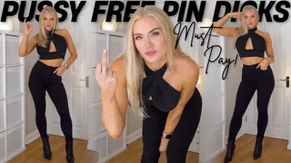 Pussy-Free Pin Dicks Must Pay!