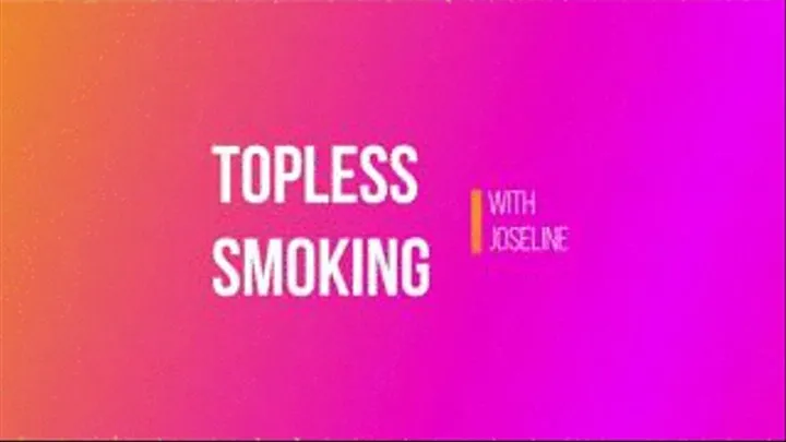 topless smoking