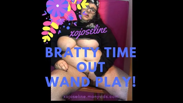 bratty time out wand play