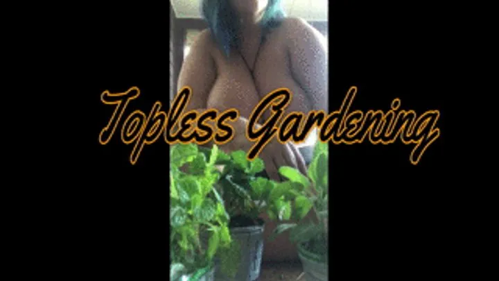 Topless Gardening voyeur! BBW BIGTITS