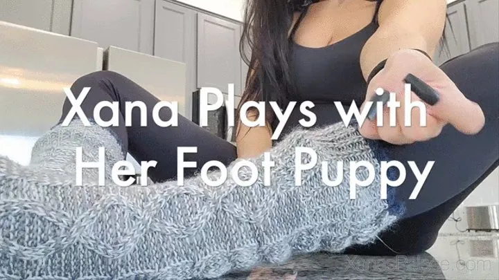 Xana Plays with Her Foot Puppy