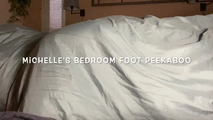 Michelle's Bedroom Foot Peekabo