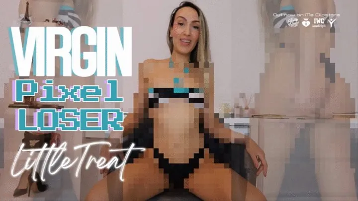 PIXEL VIRGIN LOSER Little Treat