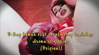 V-Day human seat breath play training: Aroma or nothing (Original)