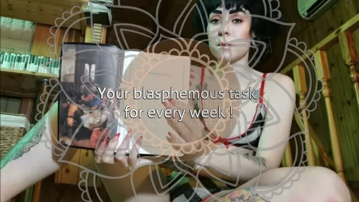 Your blasphemous task for every fucking week!