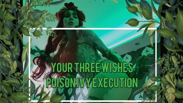 Your three wishes-Poison Ivy