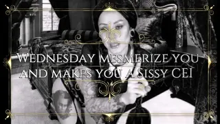 Wednesday mesmerize you and makes you a Sissy CEI