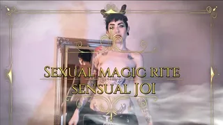 Sexual magic rite sensual JOI