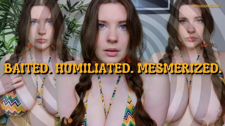 Baited Humiliated Mesmerized by MissHannelore