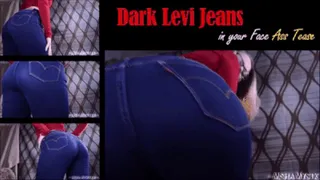 Dark Levi Jeans in your Face Ass Tease