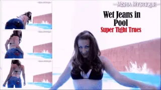 Wet Jeans in Pool: Super Tight Trues