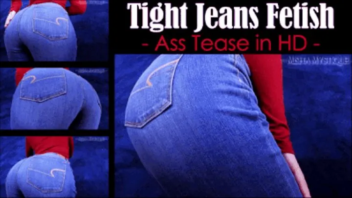 Tight Jeans Fetish: Ass Tease in