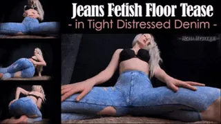 Jeans Fetish Floor Tease in Torn Skintight Denim