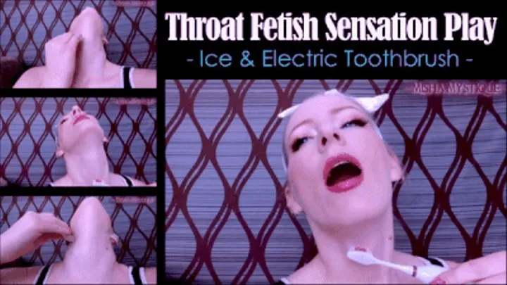 Throat Fetish Sensation Play: Ice and Electric Toothbrush