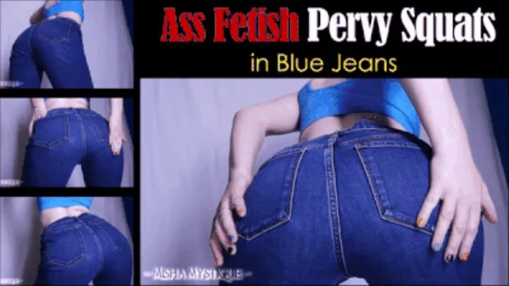 Ass Fetish: Pervy Squats in Blue Jeans