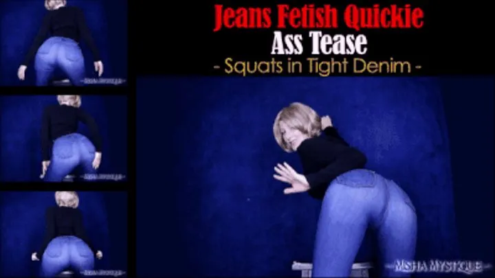Jeans Fetish Quickie: Ass Tease Squats in Tight Denim